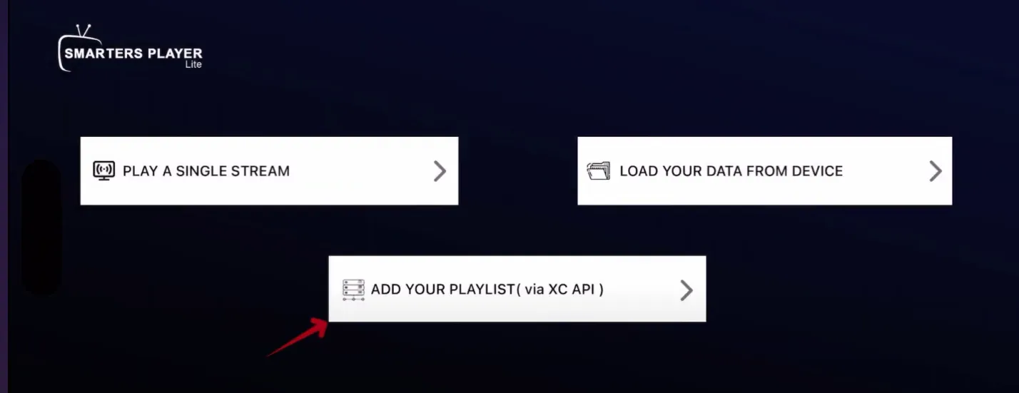 Écran d’accueil de Smarters Player Lite avec l’option « Add your playlist (via XC API) » mise en évidence