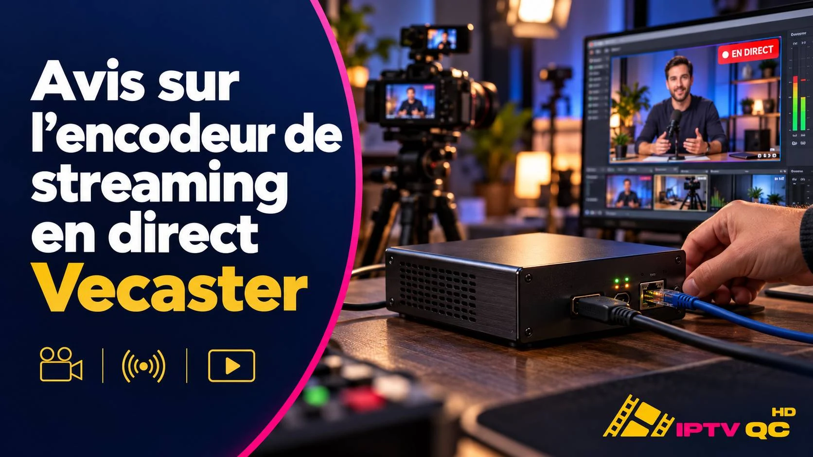 Main branchant un câble réseau sur un encodeur de streaming, devant une caméra et un écran affichant une diffusion « En direct », avec le titre « Avis sur l’encodeur de streaming en direct Vecaster »