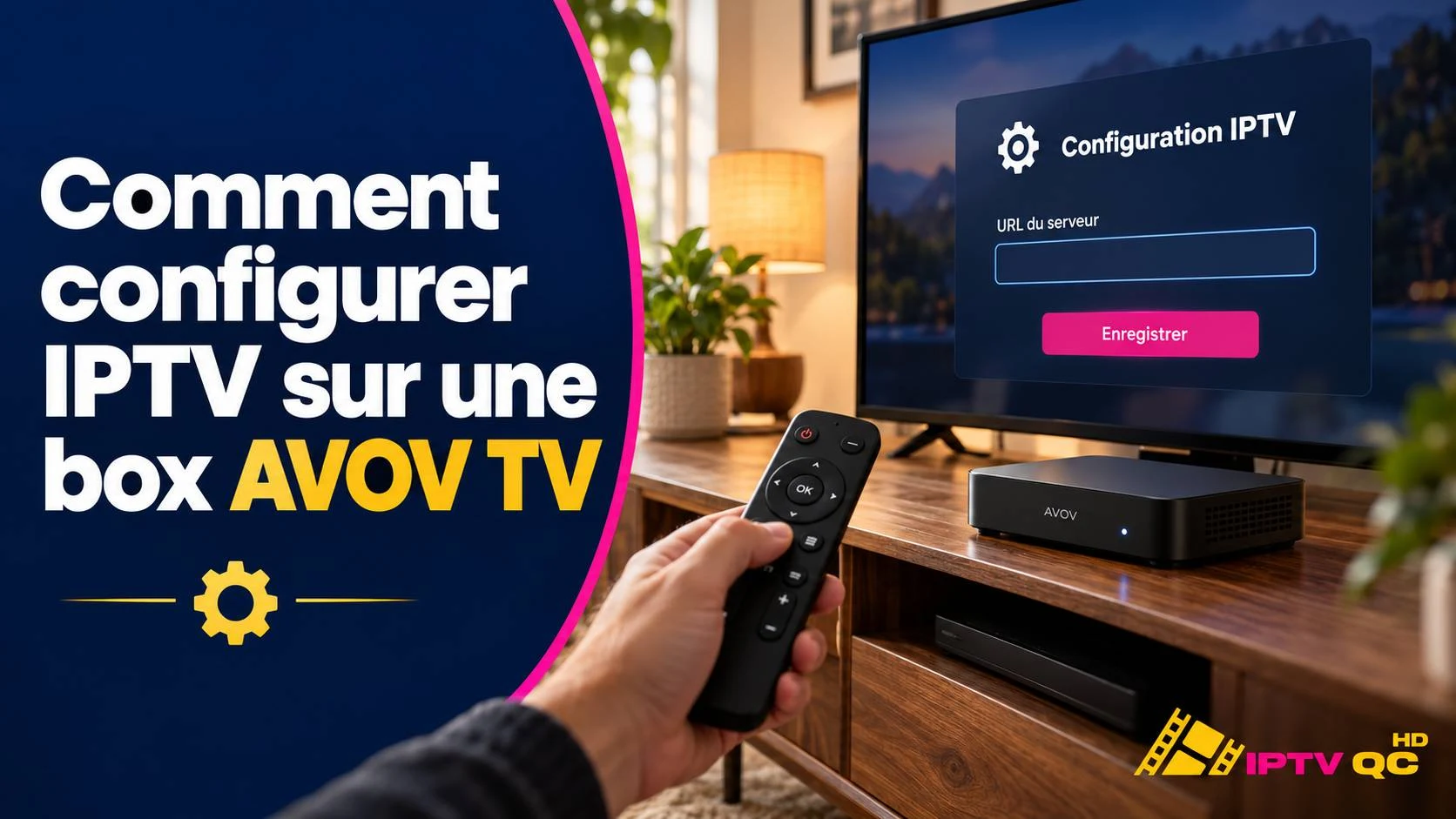 Main tenant une télécommande devant une box AVOV et un téléviseur affichant l’écran « Configuration IPTV » avec le champ « URL du serveur », et le titre « Comment configurer IPTV sur une box AVOV TV »