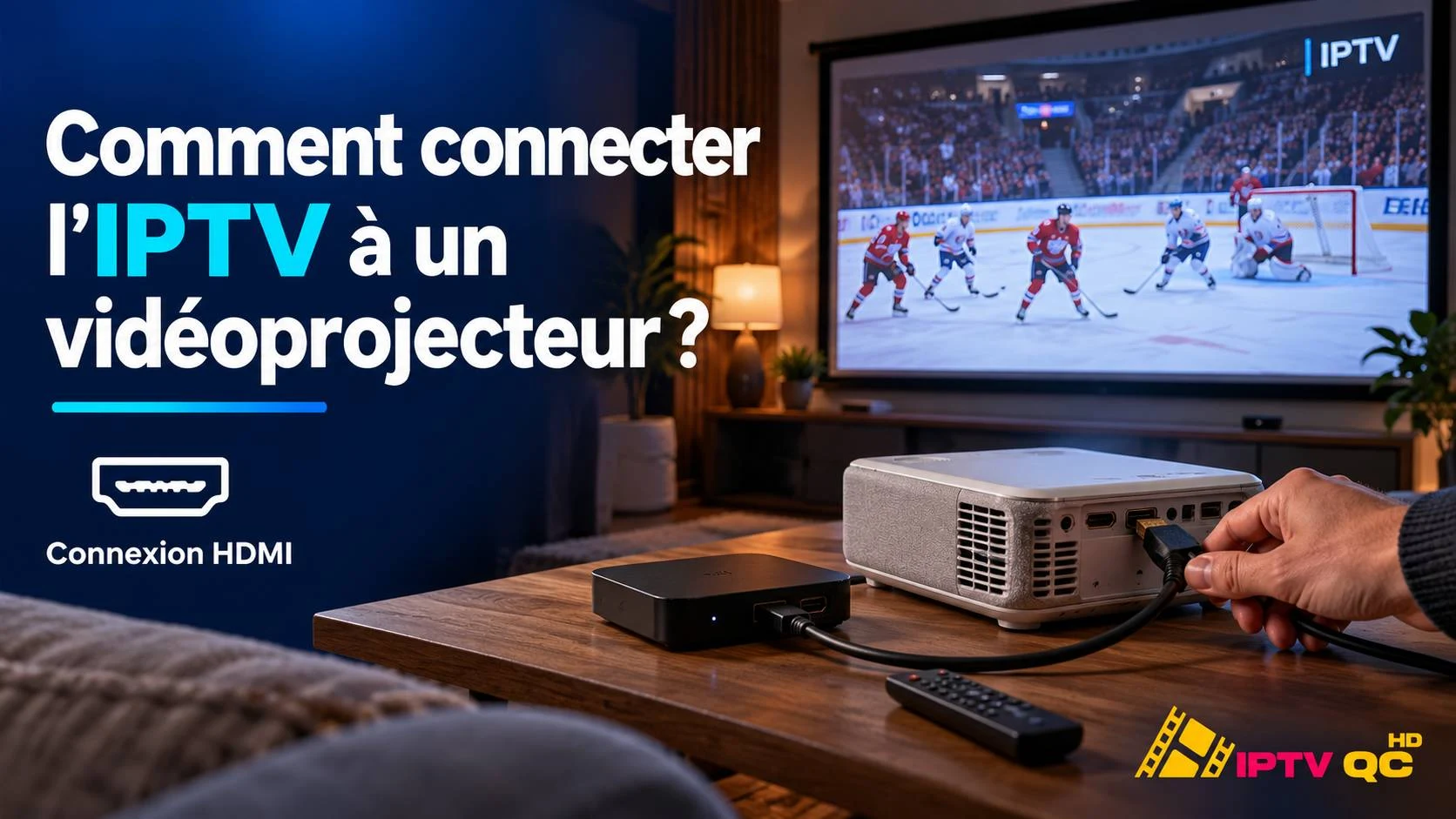 Câble HDMI branché entre un boîtier IPTV et un vidéoprojecteur qui affiche un match de hockey sur grand écran, avec le titre « Comment connecter l’IPTV à un vidéoprojecteur ? »
