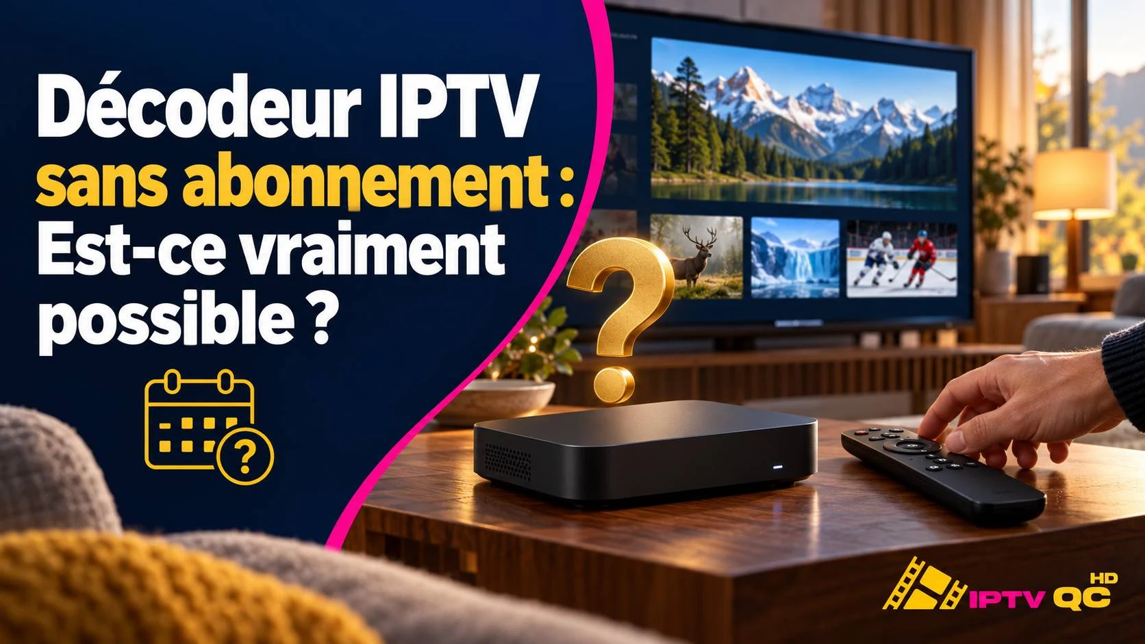 Décodeur IPTV surmonté d’un point d’interrogation doré, à côté d’une télécommande, devant un téléviseur affichant des programmes, avec le titre « Décodeur IPTV sans abonnement : est-ce vraiment possible ? »