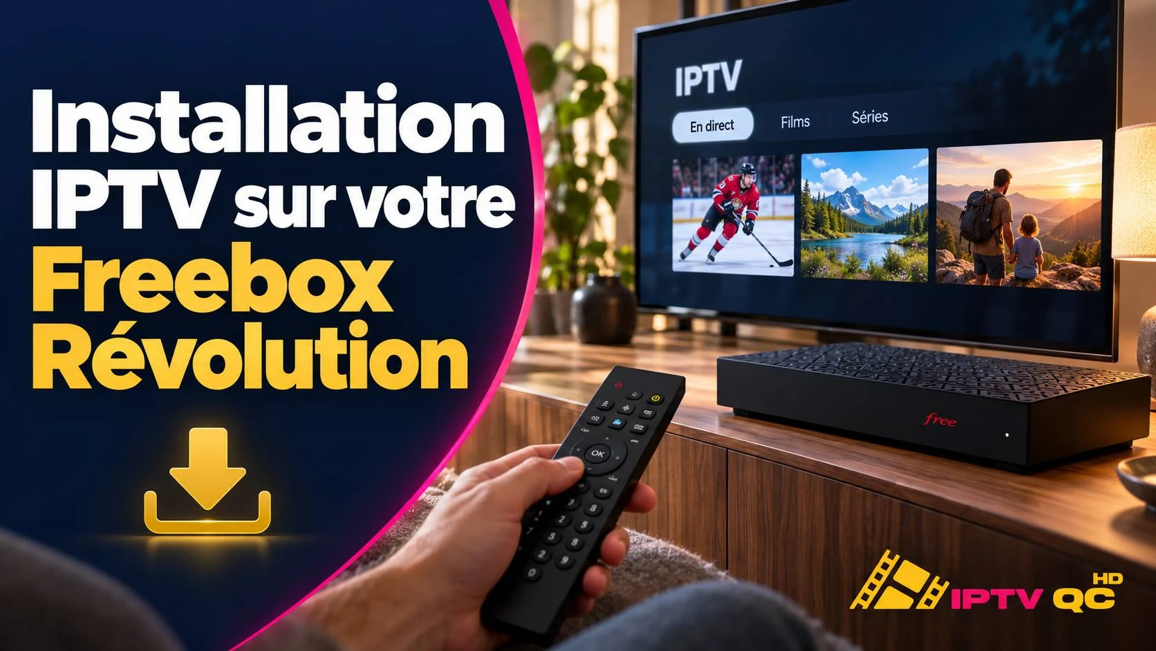 Main tenant une télécommande devant une Freebox Révolution et un téléviseur affichant une application IPTV avec les onglets En direct, Films et Séries, et le titre « Installation IPTV sur votre Freebox Révolution »
