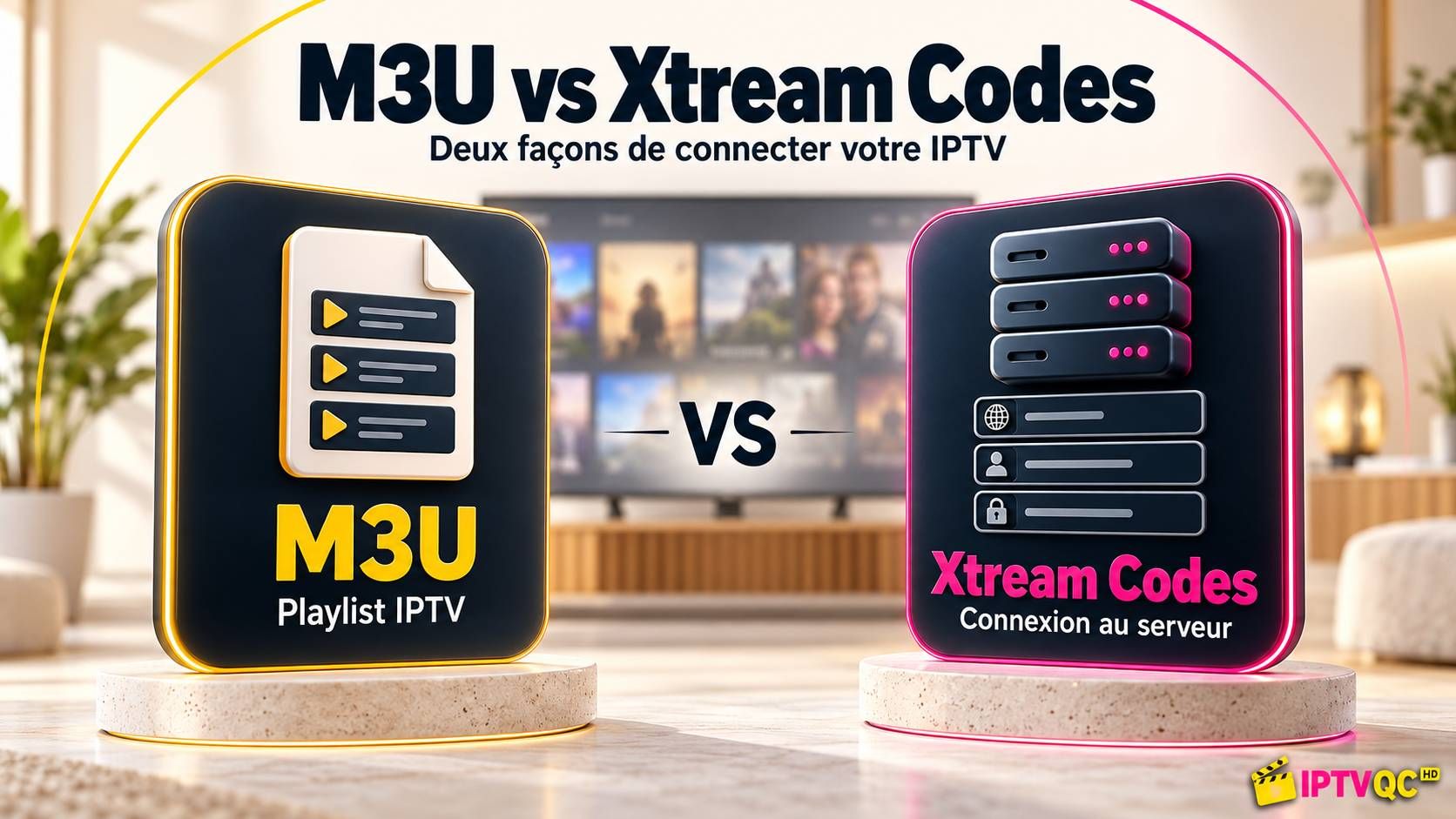 Illustration IPTV QC HD « M3U vs Xtream Codes, deux façons de connecter votre IPTV » : à gauche un panneau M3U, playlist IPTV, à droite un panneau Xtream Codes, connexion au serveur.
