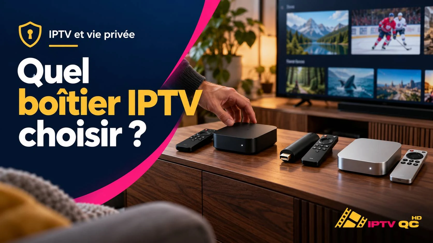 Plusieurs boîtiers IPTV et une clé HDMI avec leurs télécommandes alignés devant un téléviseur, avec le titre « Quel boîtier IPTV choisir ? »