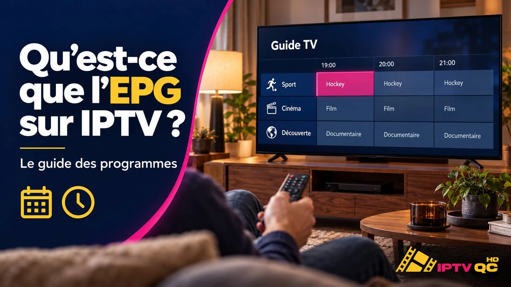 Personne tenant une télécommande devant un téléviseur affichant un guide TV en grille avec les catégories Sport, Cinéma et Découverte de 19 h à 21 h, avec le titre « Qu’est-ce que l’EPG sur IPTV ? »