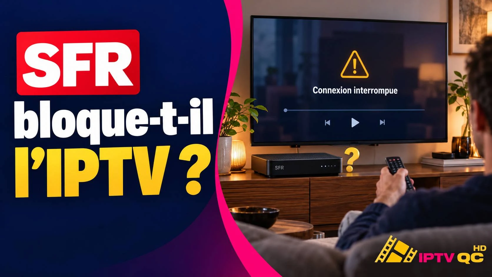 Téléviseur affichant le message « Connexion interrompue » au-dessus d’une box SFR, devant une personne tenant une télécommande, avec le titre « SFR bloque-t-il l’IPTV ? »