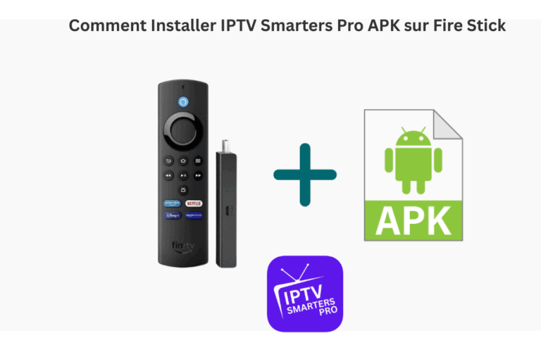 Comment Installer IPTV Smarters Pro APK sur Fire Stick