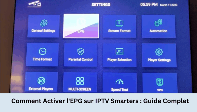 Comment Activer l'EPG sur IPTV Smarters : Guide Complet