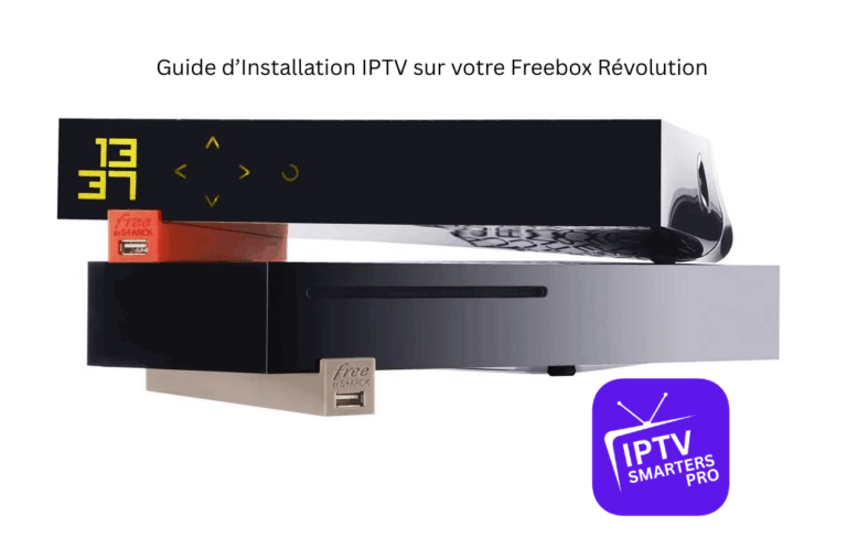 Guide d’Installation IPTV sur votre Freebox Révolution