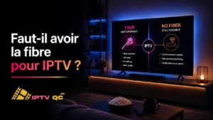 avoir la fibre pour iptv